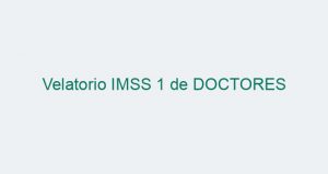 Velatorio IMSS 1 de DOCTORES